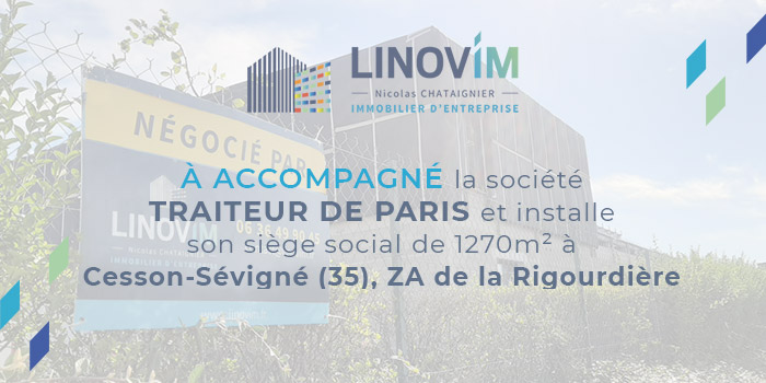 Accompagnement TRAITEUR DE PARIS installation siège social de 1 270 m² à CESSON SEVIGNE, ZA de la Rigourdière